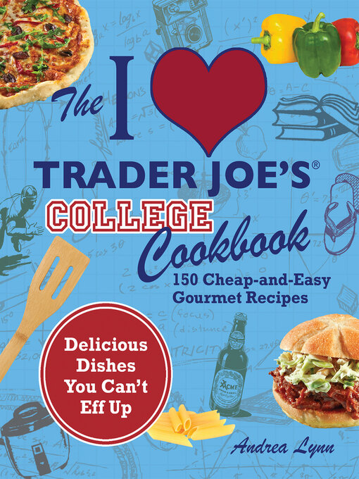 Title details for The I Love Trader Joe's College Cookbook by Andrea Lynn - Available